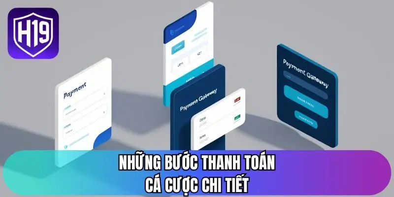 Những bước thanh toán cá cược chi tiết